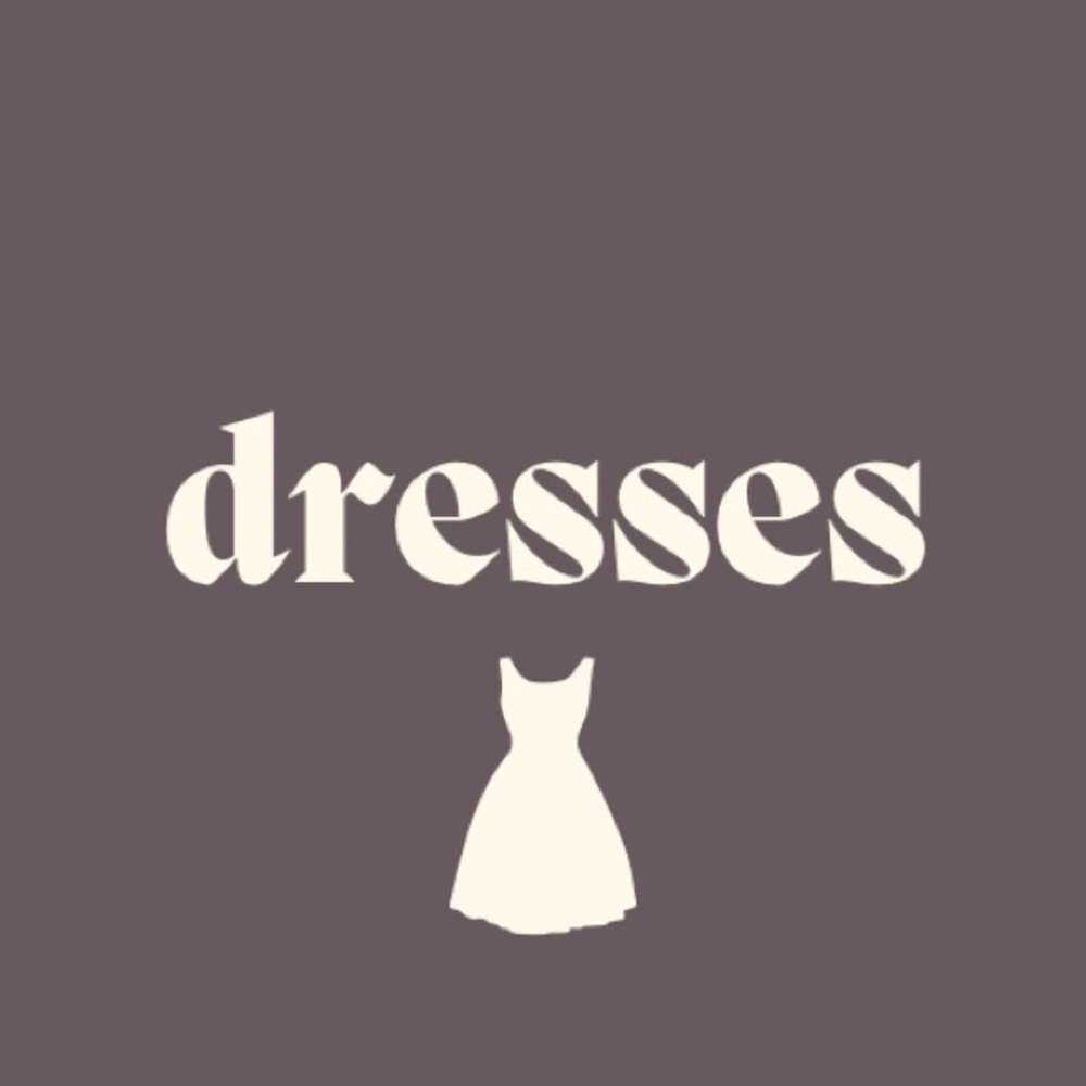 Dresses!